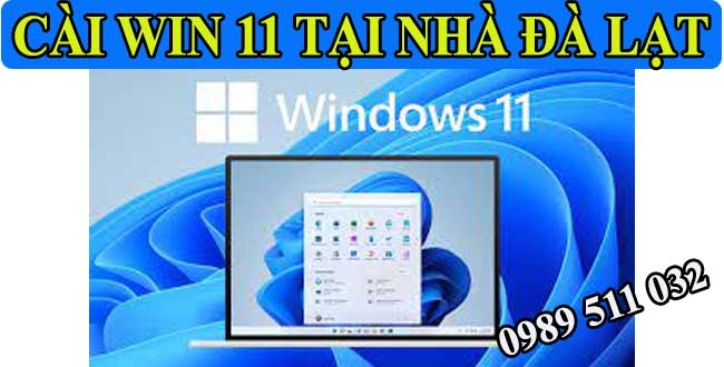 cài win 11 tại nhà đà lạt