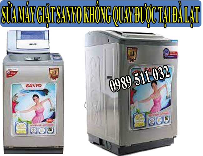 Sửa Máy Giặt Sanyo Không Quay Tại Đà Lạt